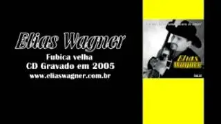 Fubica velha - Elias Wagner