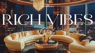 Rich Vibes Only &ndash; Chill R&B Jazz Playlist for Manifesting Abundance