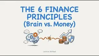 The 6 Principles of Finance (And Why Your Brain Fights Them)