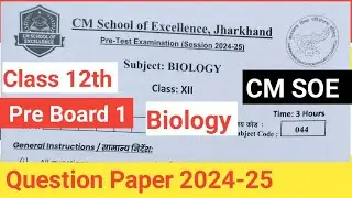 Biology CM SOE 12th 2024 Pre Board || Question Paper Bio class 12th cm soe 2024 Pre board ||