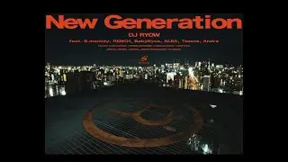 DJ RYOW - New Generation feat. B.monkey, RENCH, BabyNyca, ALBA, Temma, Andre (Official Music Video)