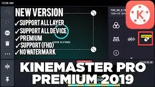 NEW!!! UPDATE KINEMASTER PREMIUM 2019 FULL UNLOCK - KINEMASTER TERBARU
