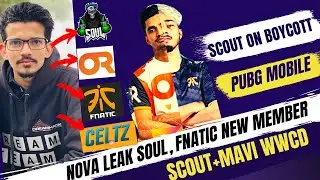 Scout on Bycott Pubg | Novaking Leak SOUL New Member, Fnatic, Celtz,OR,Aman Announcements
