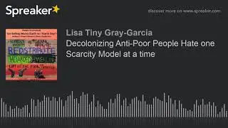 Decolonizing Anti-Poor People Hate one Scarcity Model at a time