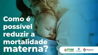 Como é possível reduzir a mortalidade materna?