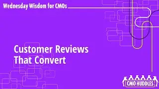Customer Reviews That Convert | Wednesday Wisdom