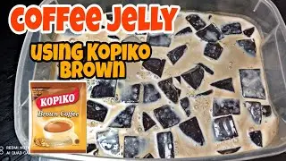 Coffee Jelly using KOPIKO BROWN??? | Ansarap pala | Dessert Ng Ina Niyo 004