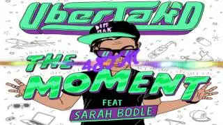 Uberjak'd - The Moment feat. Sarah Bodle