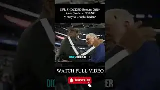 NFL SHOCKED Browns Offer Deion Sanders INSANE Money to Coach Shedeur PART  5