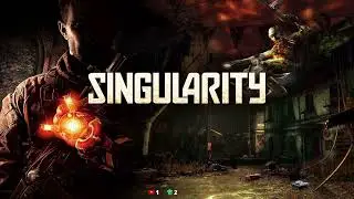 Манипулируем временем №3 Singularity ФИНАЛ! (ВСЕ концовки)