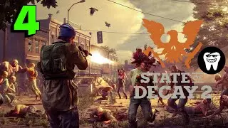 State of Decay 2 ➤ ЧАСТЬ 4 | PART 4