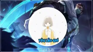 Light It Up - EDM x&atilde; stress sau những v&aacute;n Free Fire căn thẳng! [Y&ecirc;u L&atilde;o Gi&oacute;]
