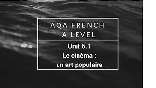 FRENCH A LEVEL AQA MODULE 6.1 Le cin&eacute;ma - un art populaire