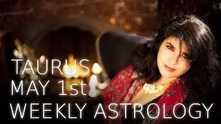 Taurus Weekly Astrology Forecast 1st May 2017