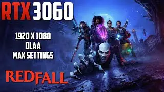 REDFALL | Gameplay Benchmark | I5-11400 + RTX 3060 | Native 1080p | Epic Settings | DLAA |
