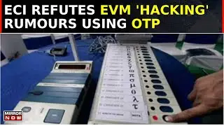 ECI Dismisses EVM Hacking Allegations Using OTP As Baseless, Issues Notice To Newspaper | Top News