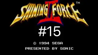 Shining Force 2 Episode 15 Gerhalt Luke and Oddler