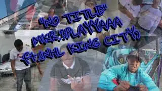 &ldquo;NO TITLE&rdquo; MKR.3PLAYYAAA fr. (NHL KING CITY)