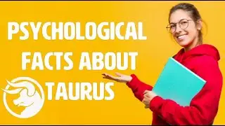 INTERESTING FACTS ABOUT TAURUS SIGN | PSYCHOLOGICAL FACTS ABOUT TAURUS ZODIAC | TAURUS ZODIAC 2020