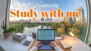 2-HOUR STUDY WITH ME 🌲 Riverside City | 🏢 Urban Sounds | 🐦 Pomodoro 30/5 x 4 | 🍃 Calm Piano