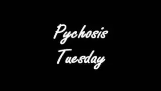 An American Reader: Pychosis: Tuesday