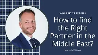How to find the Right Partner in the Middle East? (Major key to success)