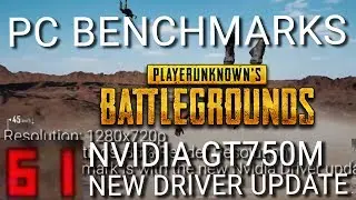 PUBG 1.0 with nvidia driver updates - PC Benchmarks using Nvidia GT 750M