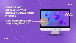 Effortlessly streamline your contact management process with Radien CRM's bulk upload
