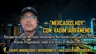 Mercados Hoy: Nuevas Propiedades a la Venta en Miami, Florida