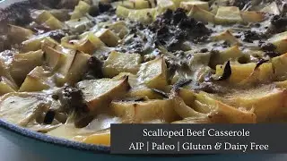 Scalloped Beef Casserole   (AIP | Paleo | Gluten Free | Dairy Free)