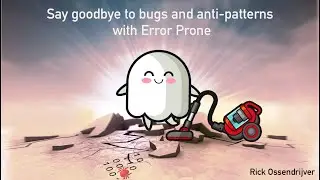 Say goodbye to bugs and anti-patterns with Error Prone, forever