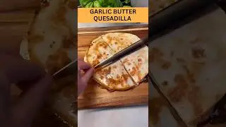 EAT or PASS? Garlic Butter Quesadilla 😋