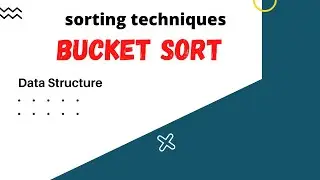 Bucket Sort | Sorting Techniques | Data Structure