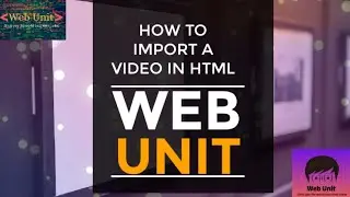 How To Import A YouTube Video in HTML.||Web Unit||