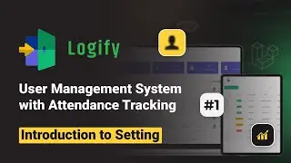 Introduction to Setting | Logify - User Management System with Attendance Tracking