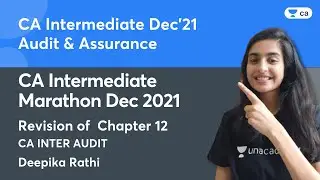 Revision of  Chapter 12 CA INTER AUDIT | CA Intermediate Marathon Dec 2021 | Deepika Rathi