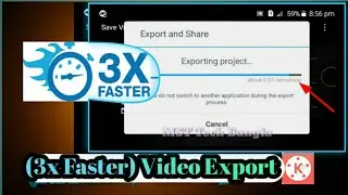 How To Export 3x plus Faster in Kinemaster