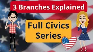 U.S. Citizenship Test Civics Series &ndash; Learn the Three Branches of Government (Full 3 Parts)