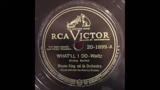 Wayne King and his Orchestra feat. Nancy Evans - What'll I do