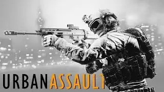 ➣ URBAN ASSAULT - Battlefield 4