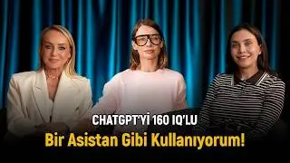 ChatGPT'yi 160 IQ'lu Bir Asistan Gibi Kullanıyorum! / Tuba &Uuml;nsal