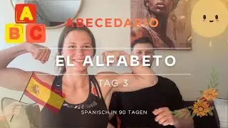 Tag 3 - el alfabeto