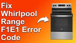 How To Fix The Whirlpool Range F1E1 Error Code - Meaning, Causes, & Solutions (Expert Guide!)
