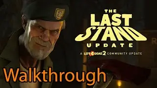 Left 4 Dead 2 The Last Stand Walkthrough [Update Campaign Gameplay]