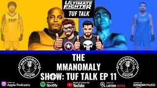 TUF 33 Episode 11 Recap! | The MMAnomaly Show: TUF Talk