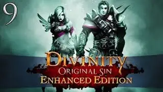 Divinity: Original Sin - Enhanced Edition [HD/Blind] Playthrough part 9 (The Fabulous Five)
