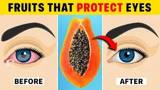 Top 7 Fruits That Protect Eyes and Repair Vision Naturally