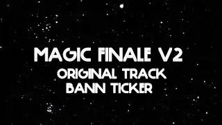 Magic finale V2 | Bann Ticker | FL Studio Mobile 