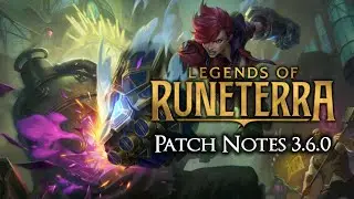 My 3.6.0 Patch Notes Review | Legends of Runeterra