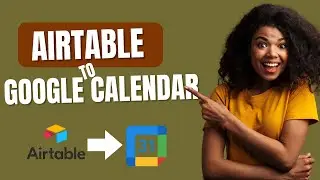 EASIEST way to Connect Airtable to Google Calendar using Make (Step-by-Step)